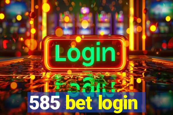 585 bet login